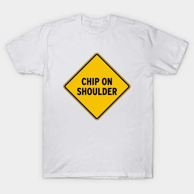 Chip on Shoulder T-Shirt by KevShults